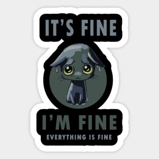 Its Fine Im Fine Everything Is Fine Black Cat Sticker